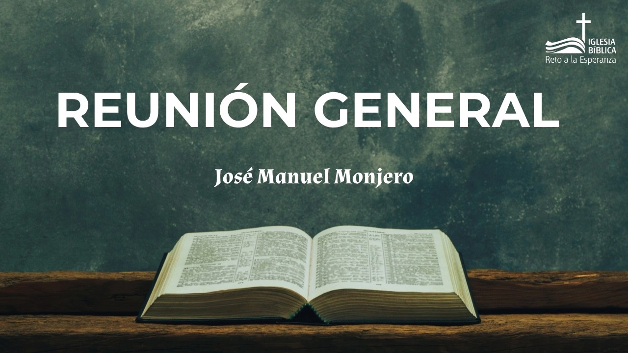 Reunión General - José Manuel Monjero
