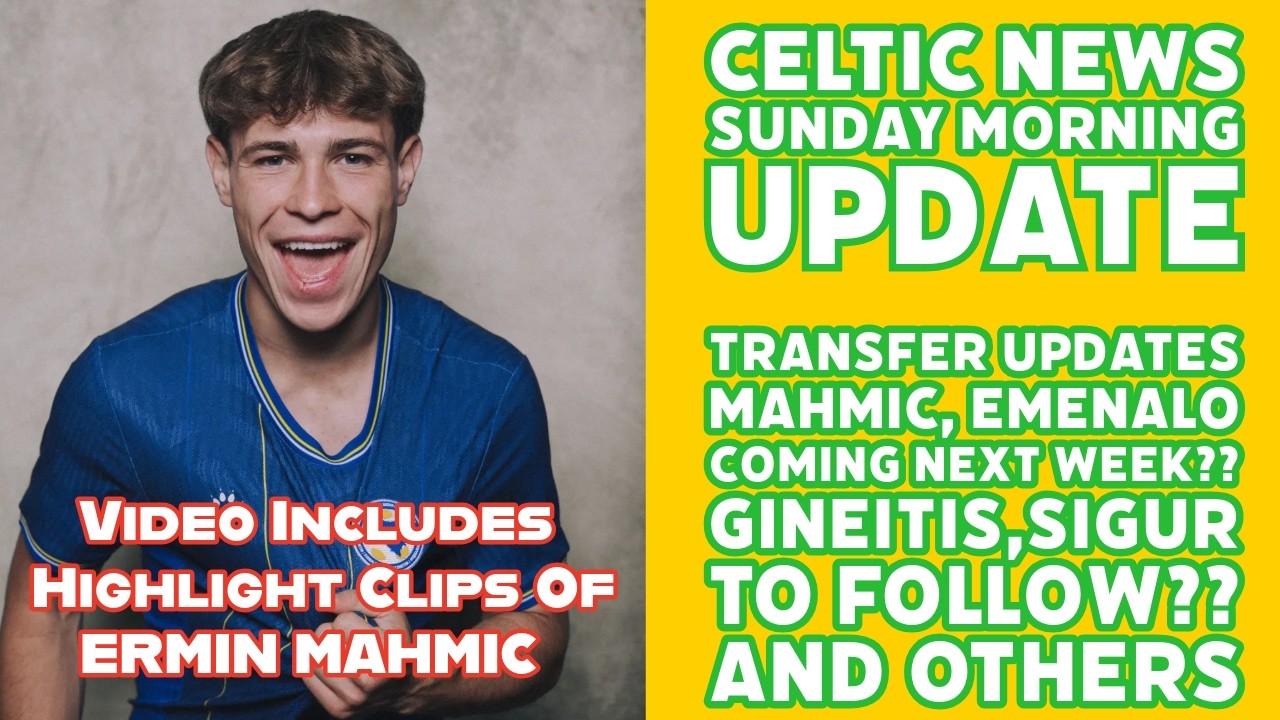 УТРЕННИЕ НОВОСТИ CELTIC В ВОСКРЕСЕНЬЕ: Трансферные обновления по Махмичу, Эманело, Гинейтису, Сиг...