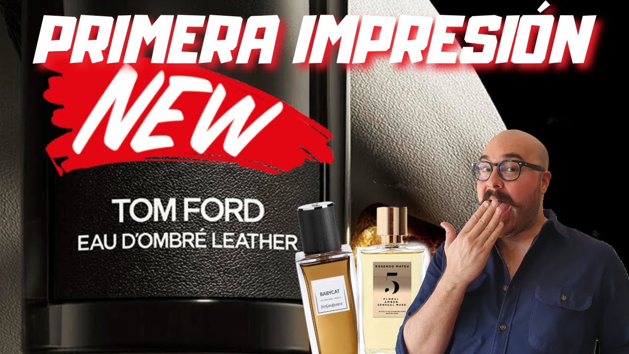 |Nuevo Eau d’Ombre Leather de Tom Ford ¿vale la pena? | My Scent Journey
