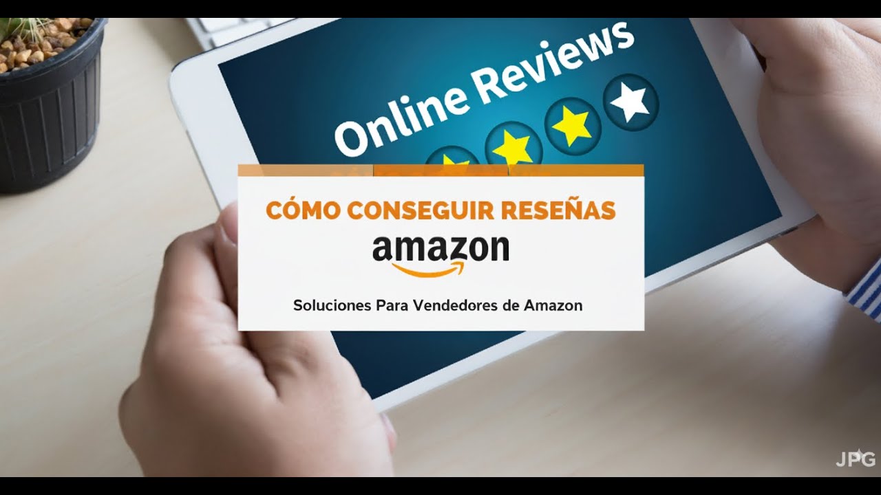 C&oacute;mo conseguir Rese&ntilde;as | Amazon y Reviews