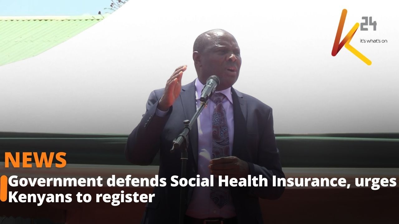 Government defends Social Health Insurance, urges Kenyans to register