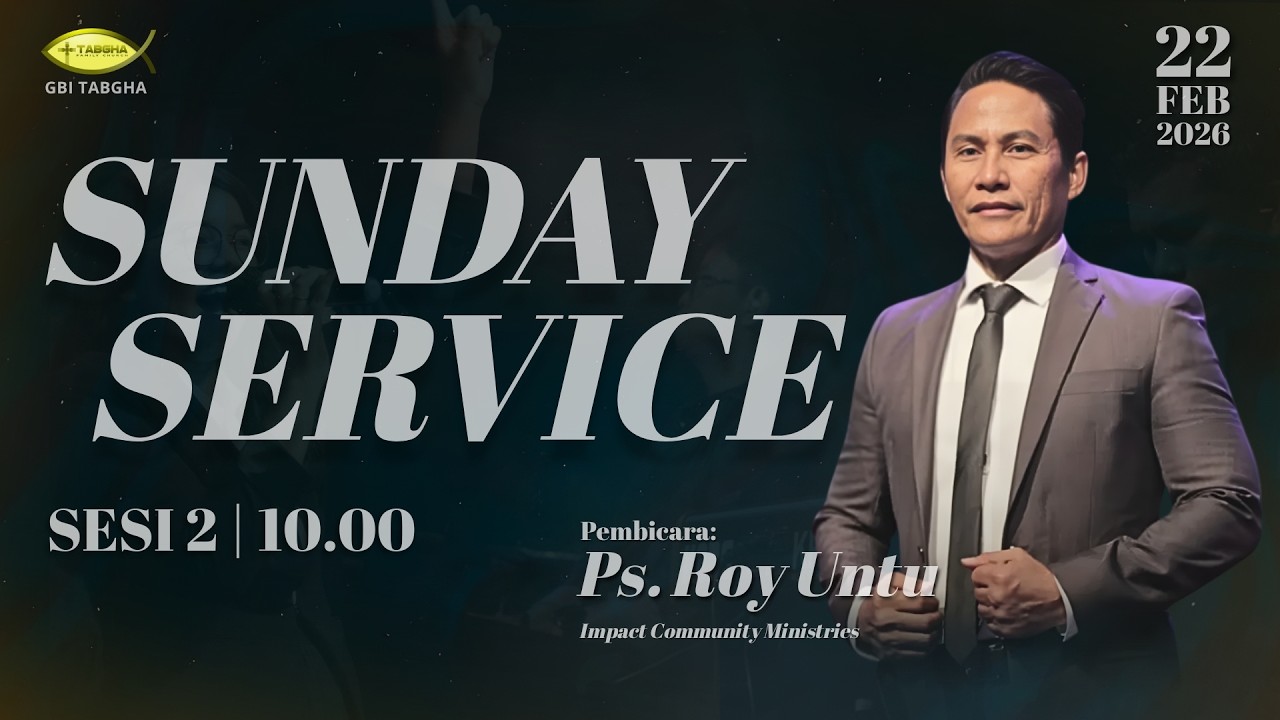 Ibadah Raya GBI Tabgha Batam Centre || 22 Februari 2026 || Sesi 2 Pukul 10.00 WIB