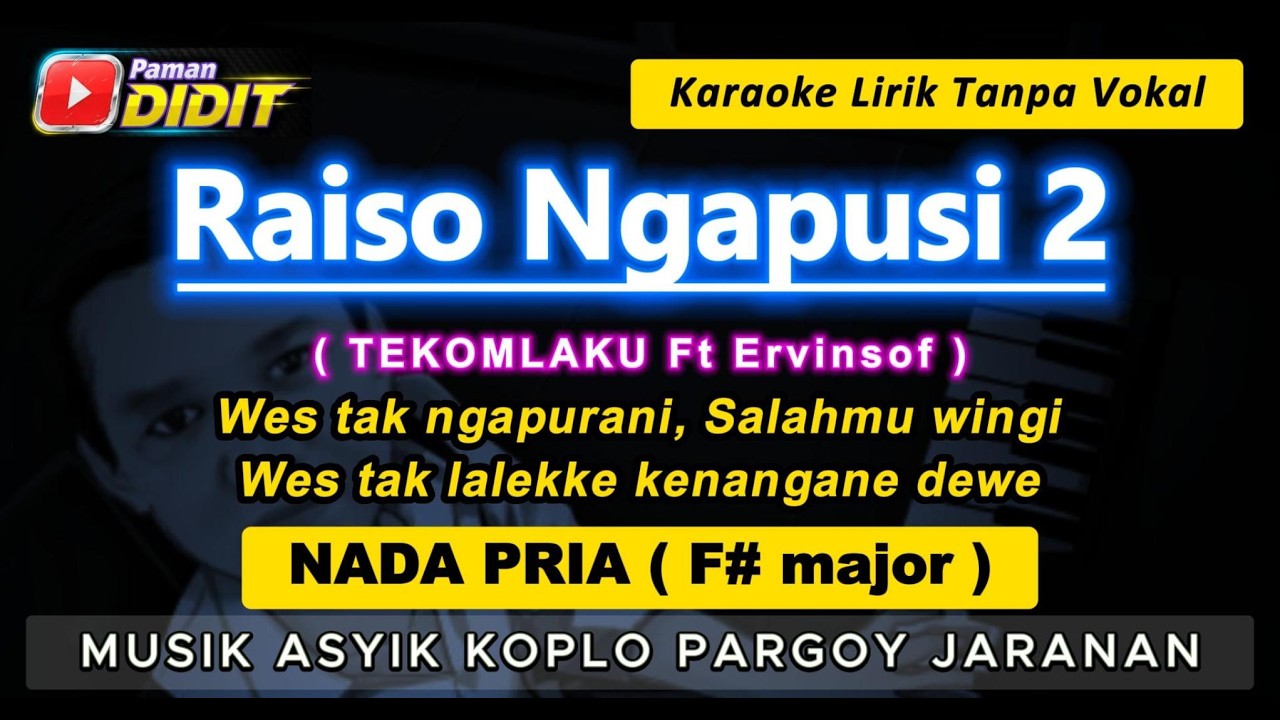RAISO NGAPUSI 2 - Karaoke Nada PRIA / COWOK ( TEKOMLAKU Ft Ervinsof ) Koplo Pargoy Jaranan MALE key