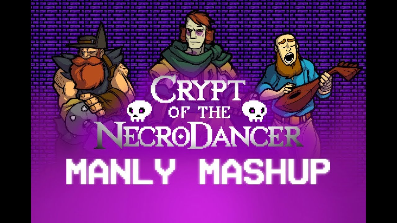 Crypt of the Necrodancer: Manly Mashup (Bombs, Bells, Betrayal)