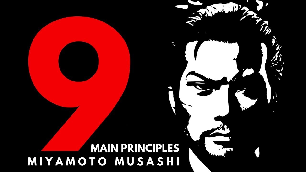 MIYAMOTO MUSASHI # 9 Main Principles ❖ 9 Rules of Life |