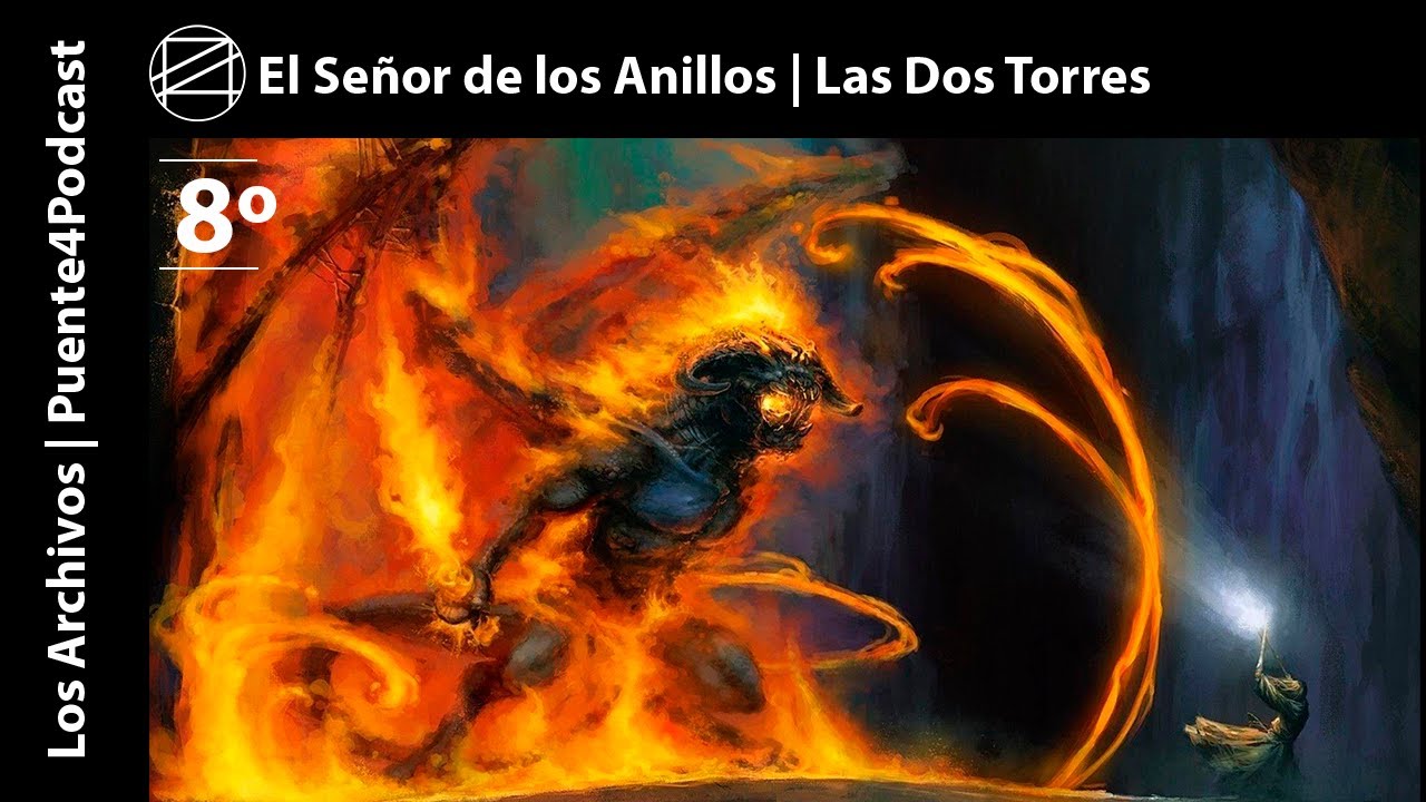 El Se&ntilde;or de los Anillos - Las Dos Torres 💯💯 Archivo VIII ▶ #Puente4Podcast