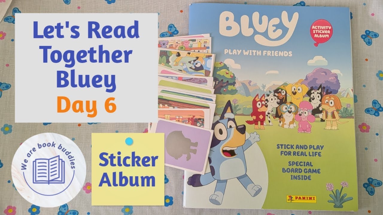 Let's read and collect together. Bluey &lsquo;Play with Friends&rsquo; Panini Sticker Collection Album. Day 6