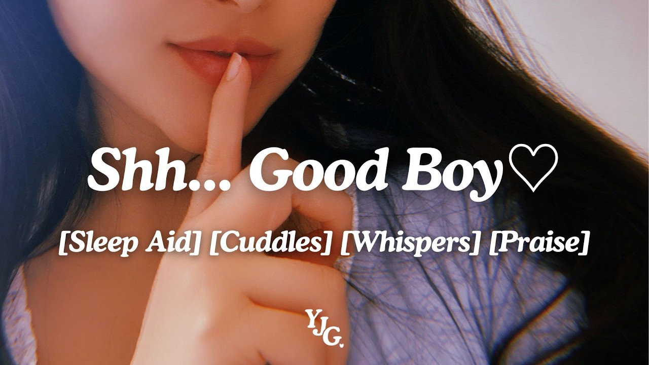Shhh… Good Boy ❤️ Let Me Take Care of You | ASMR Gf Praises You to Sleep