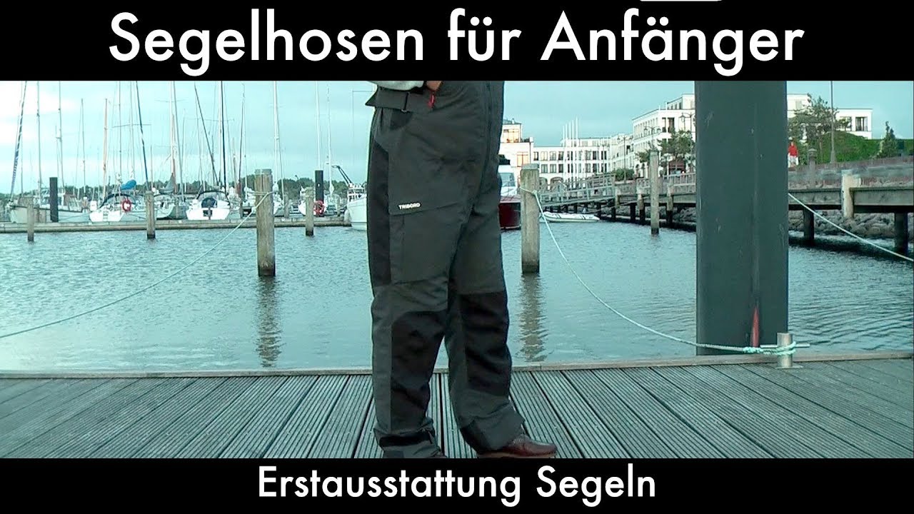 Segelhosen für Anfänger | Erstausstattung Segeln