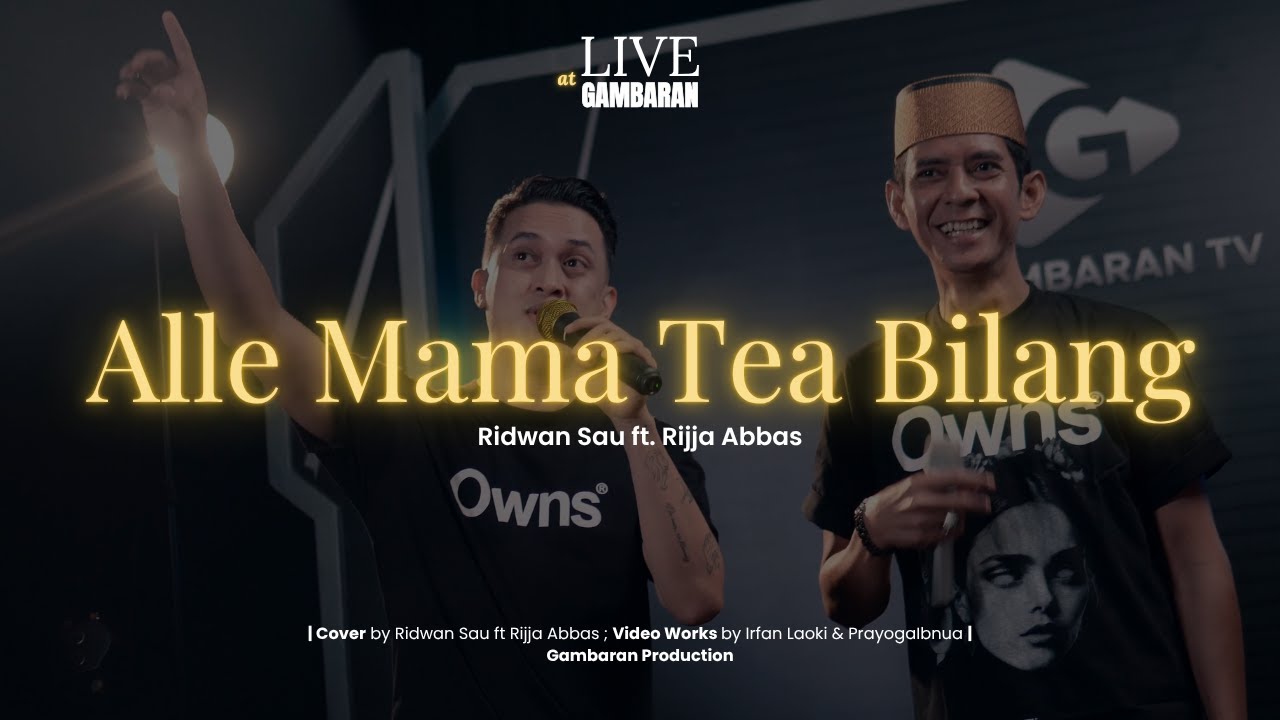Alle Mama'tea Bilang - Ridwan Sau ft Rijja Abbas Live Session