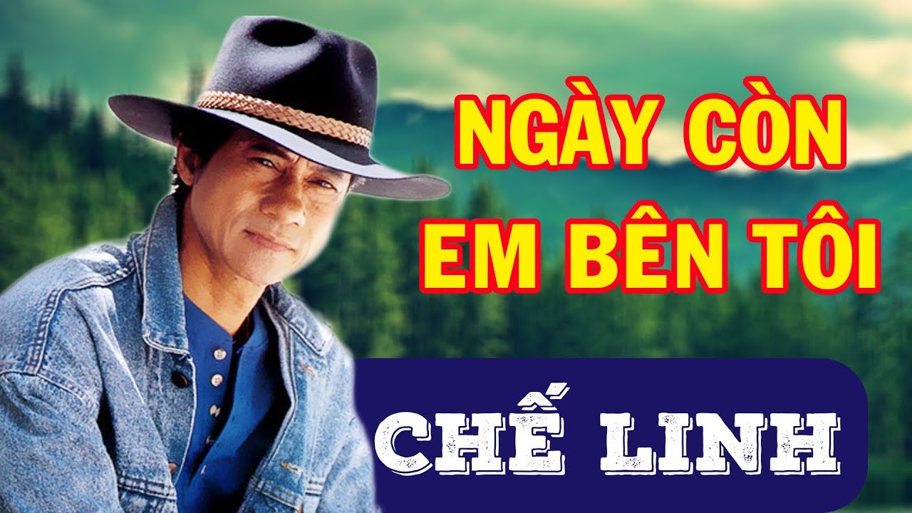 Ngày Còn Em Bên Tôi - Chế Linh | Nhạc Lính Xưa Hải Ngoại