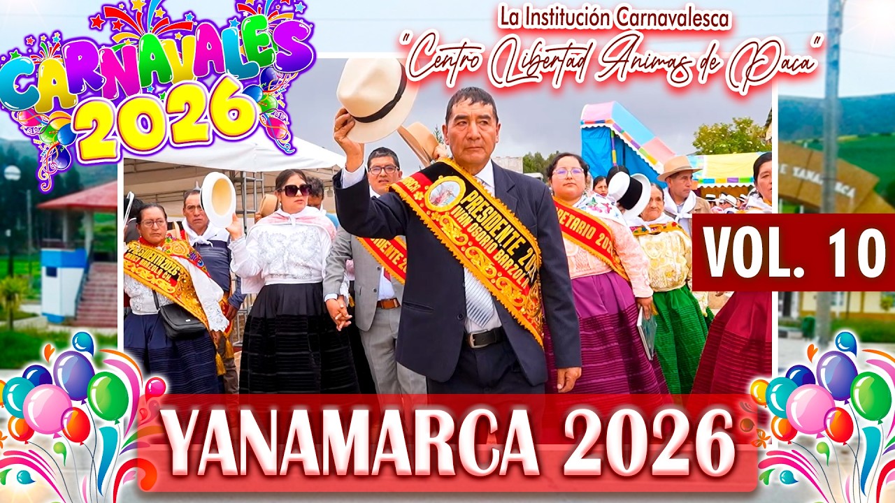 🎉 Carnavales 2026 // DVD 10 🎉 La Institución Carnavalesca Centro Libertad Animas de Paca ✨ Yanamarca