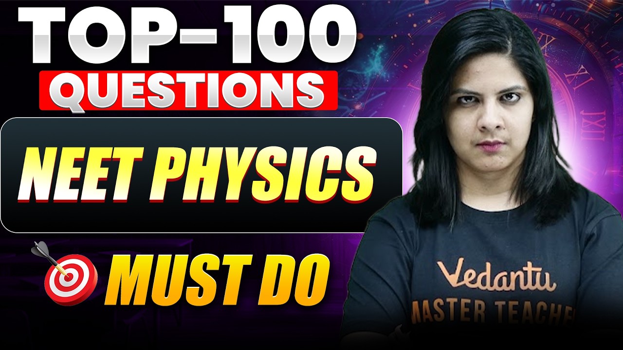 Top 100 MUST-DO Physics Questions for NEET 2026! | Lerin Mam