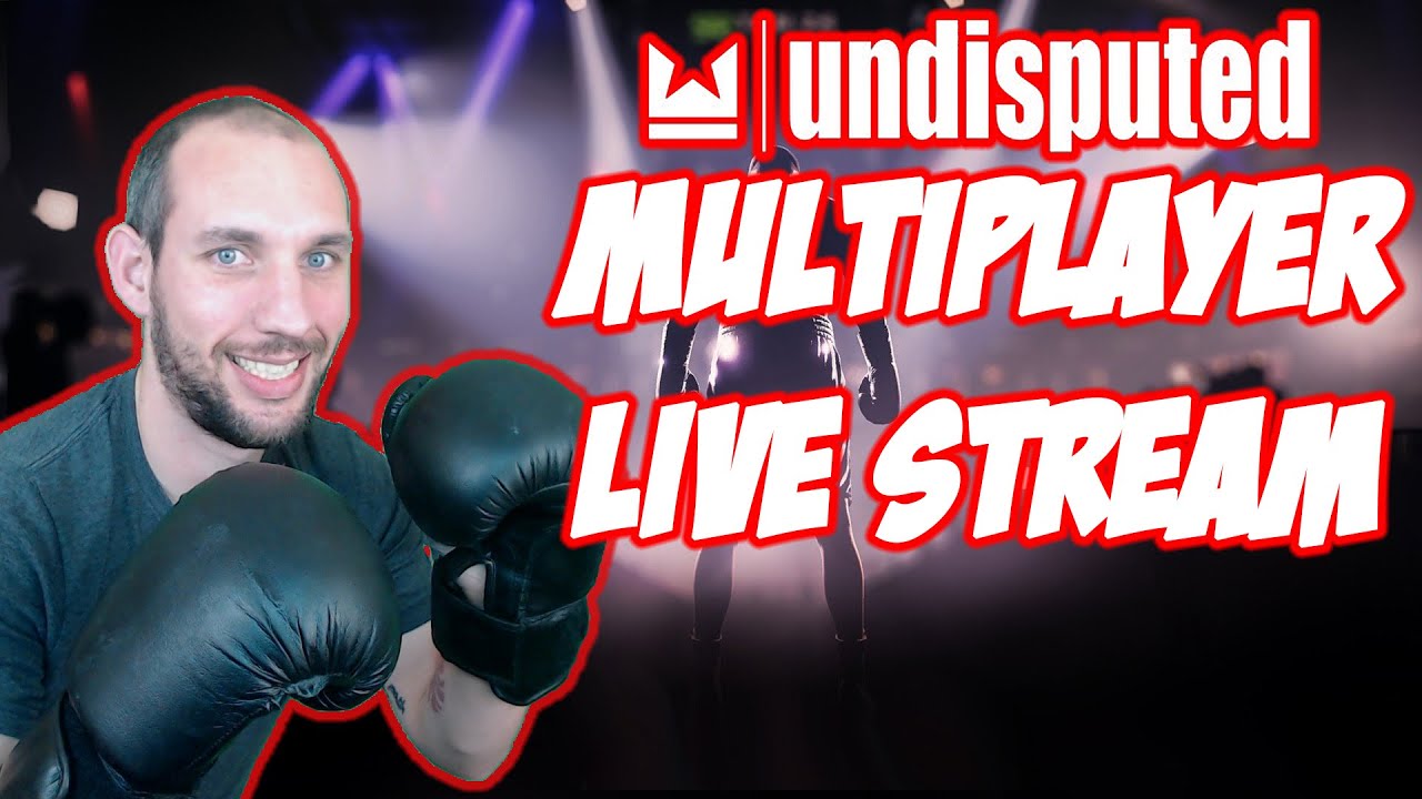 Undisputed Multiplayer Beta Test Live Stream | Undisputed Online Gameplay