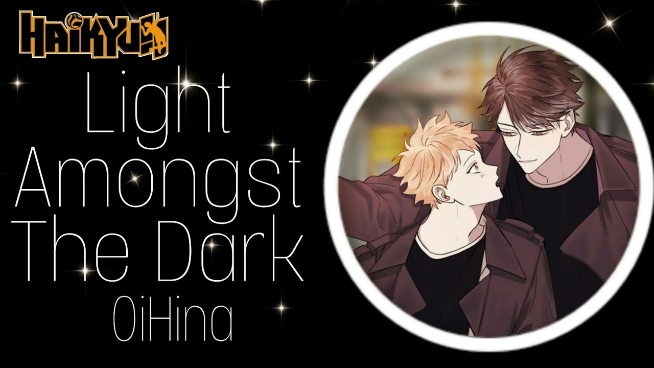 Light Amongst The Dark || OiHina || One-shot