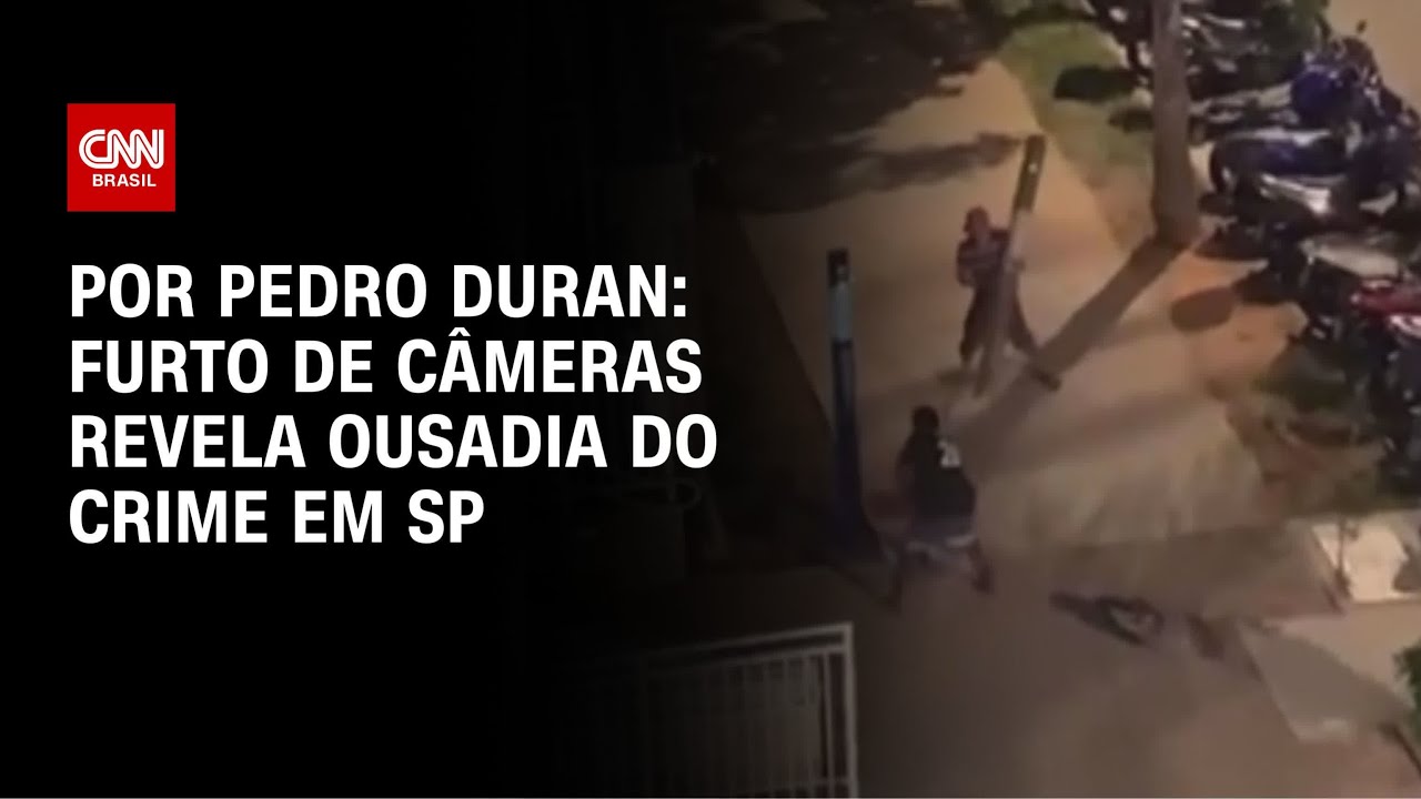 An&aacute;lise: Furto de c&acirc;meras revela ousadia do crime em SP | CNN NOVO DIA