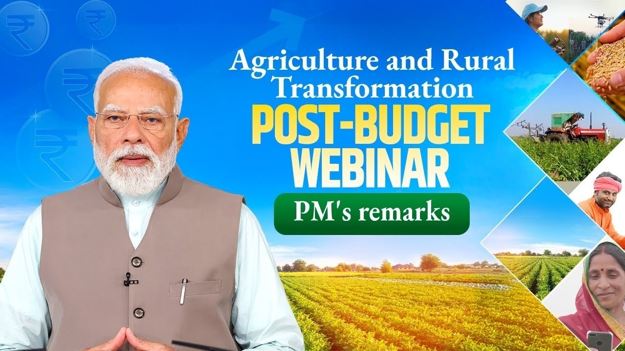 PM Narendra Modi addresses post-budget webinar on “Agriculture and Rural Transformation”