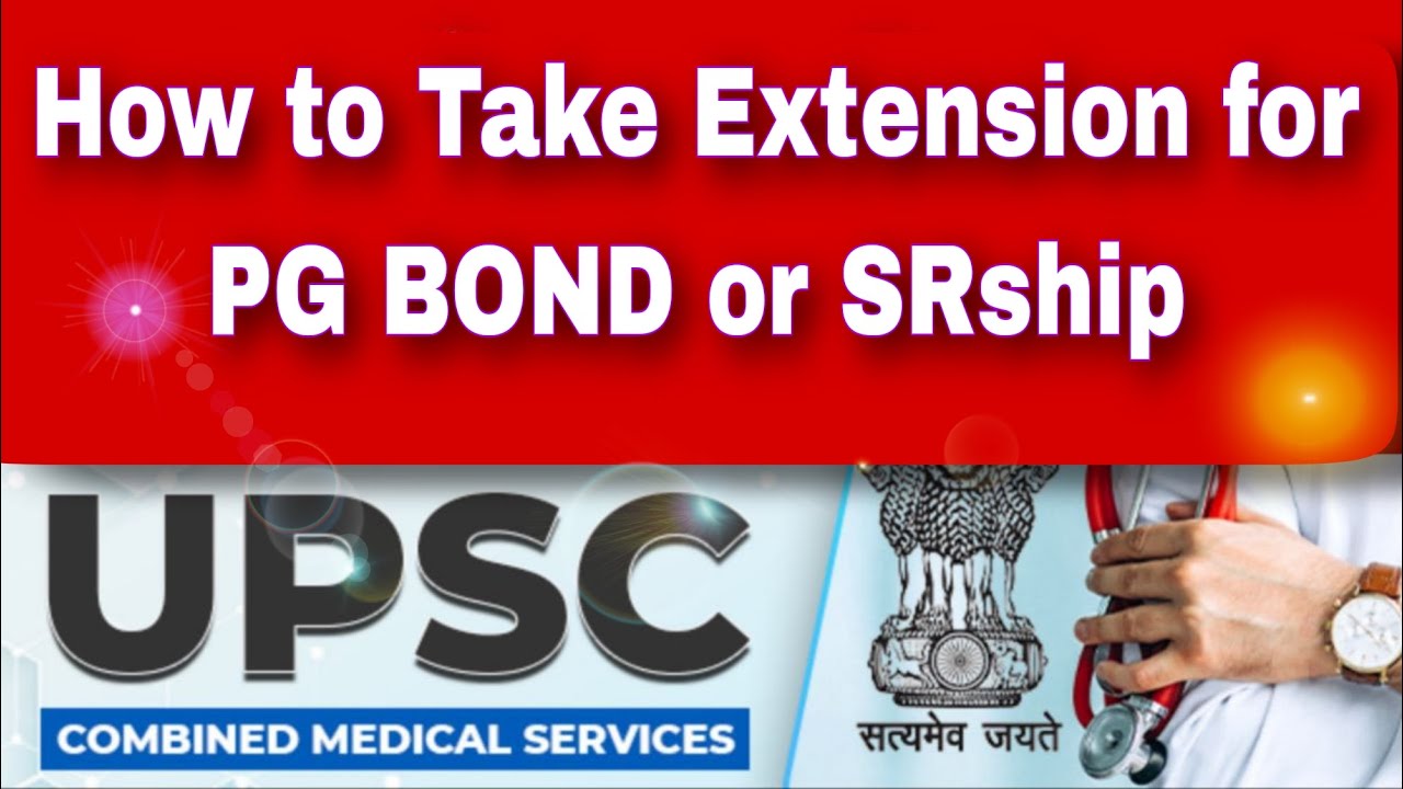 How to Take Extension for Pg BOND or Srship | Study leave for Pg BOND | UPSC CMS