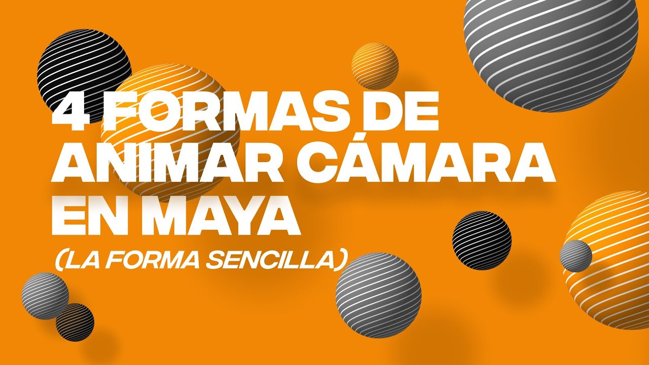 Cuatro formas de animar cámara en Maya 2016 - Easy ways to animate camera in Maya 2016