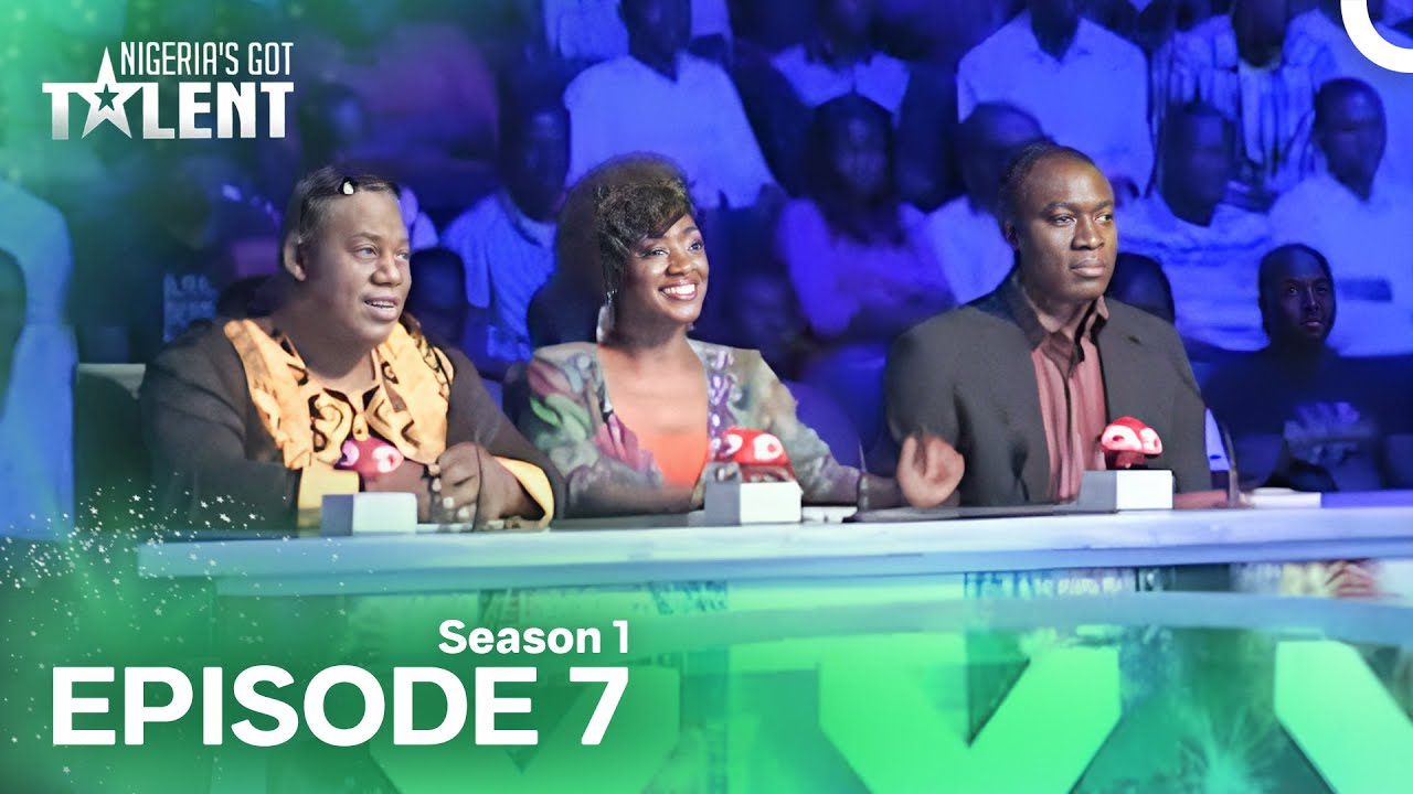 Nigeria's Got Talent | Season 1 Episode 7