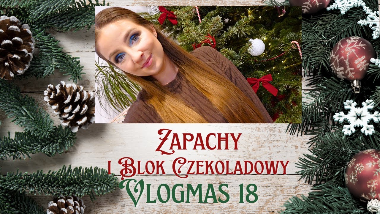 ✨VLOGMAS 18/2025✨ MOJE ZAPACHY I BLOK CZEKOLADOWY
