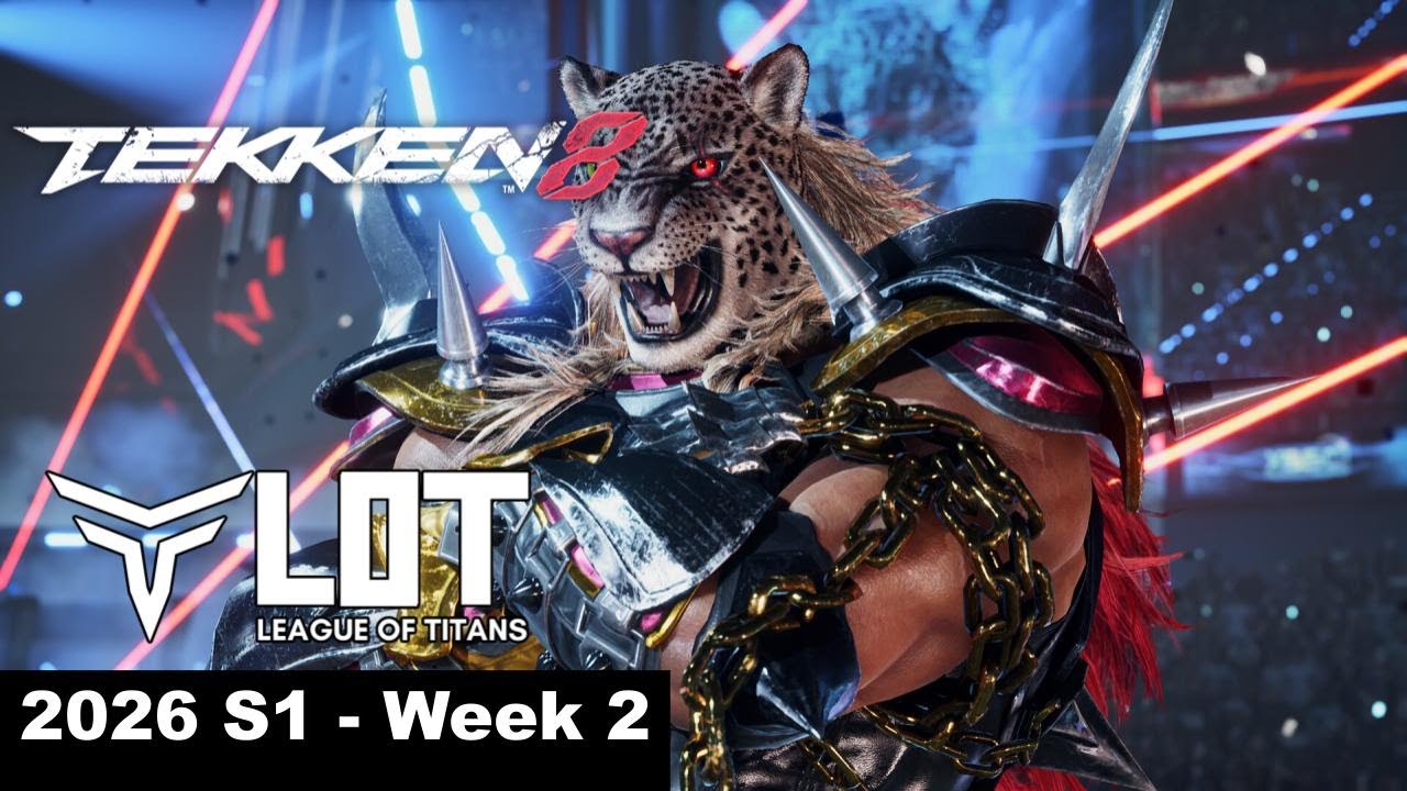 League Of Titans (LOT) 2026: Tekken 8 - Season 1 Week 2 (Armor King, Dragunov, Hwoarang)