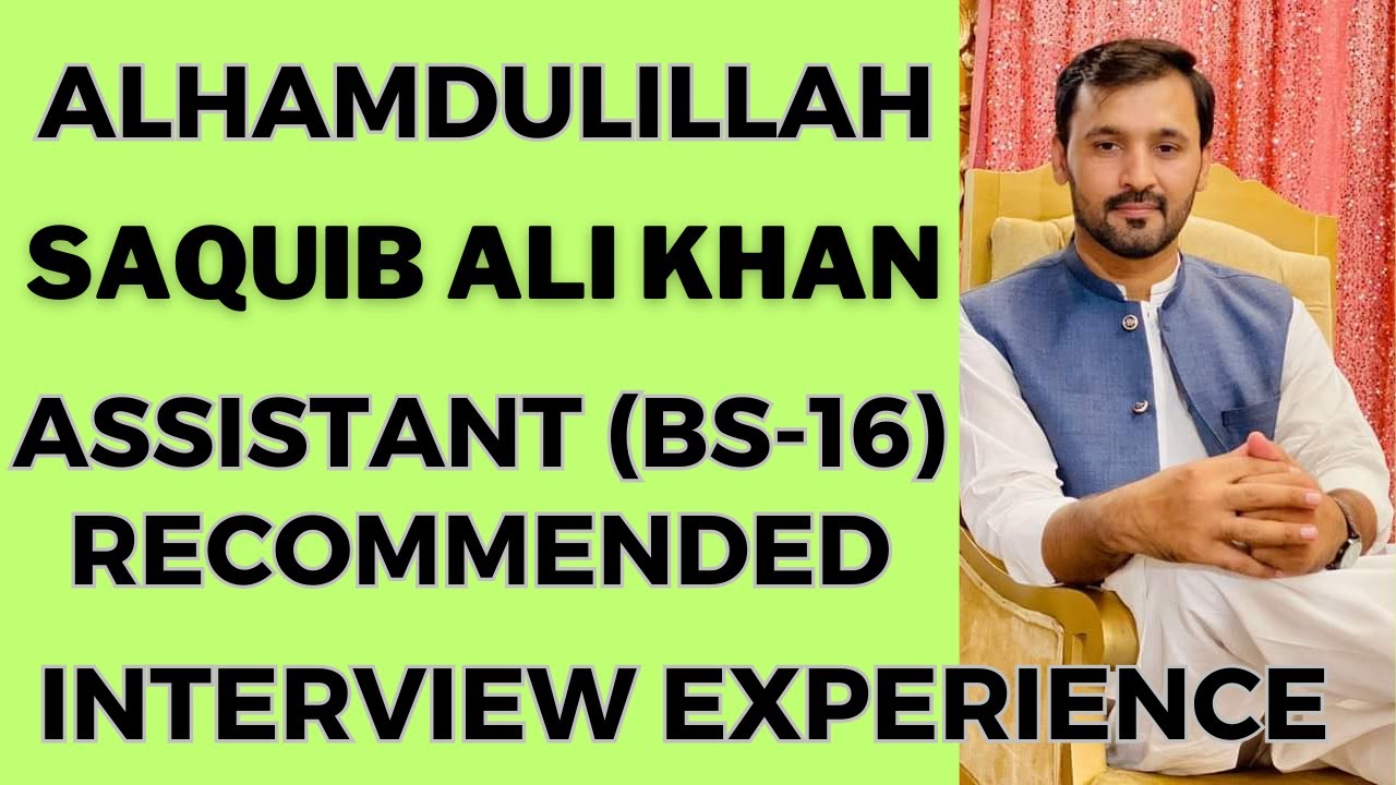 Saquib Ali Khan | Assistant (BS-16) Recommended | Interview Experience | RDA Department| Merit No. 2