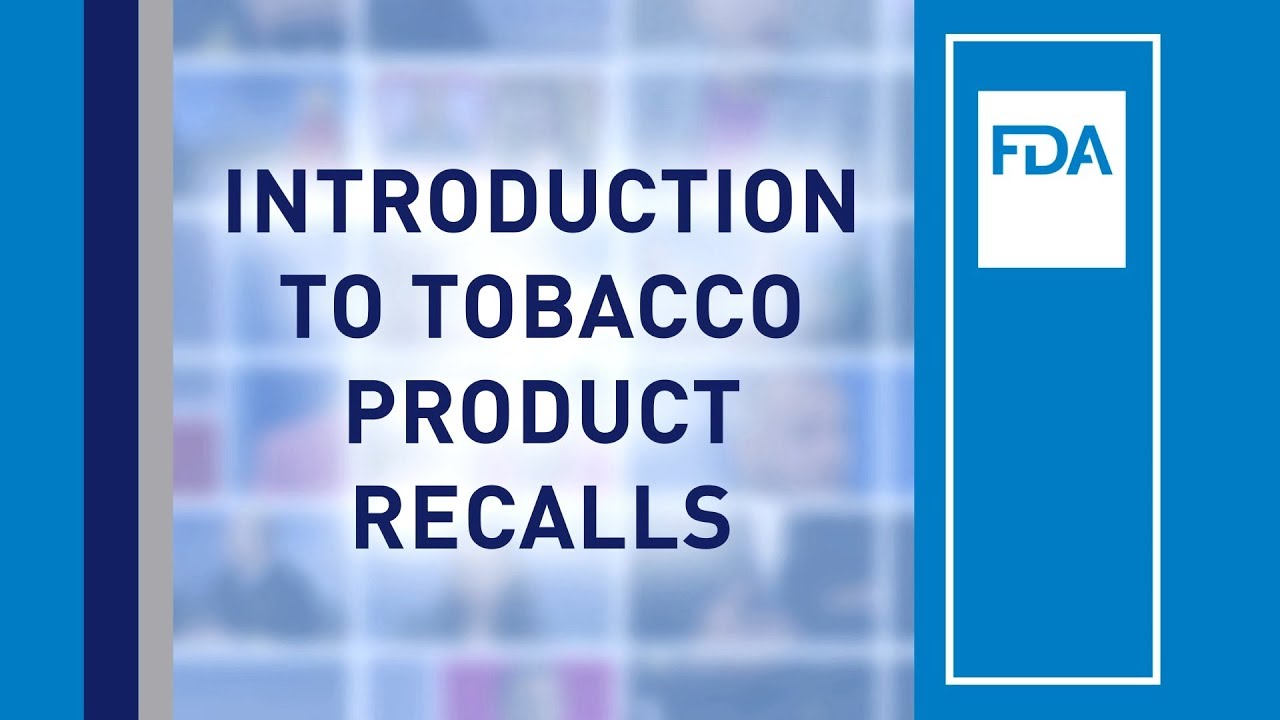 Introduction to Tobacco Product Recalls