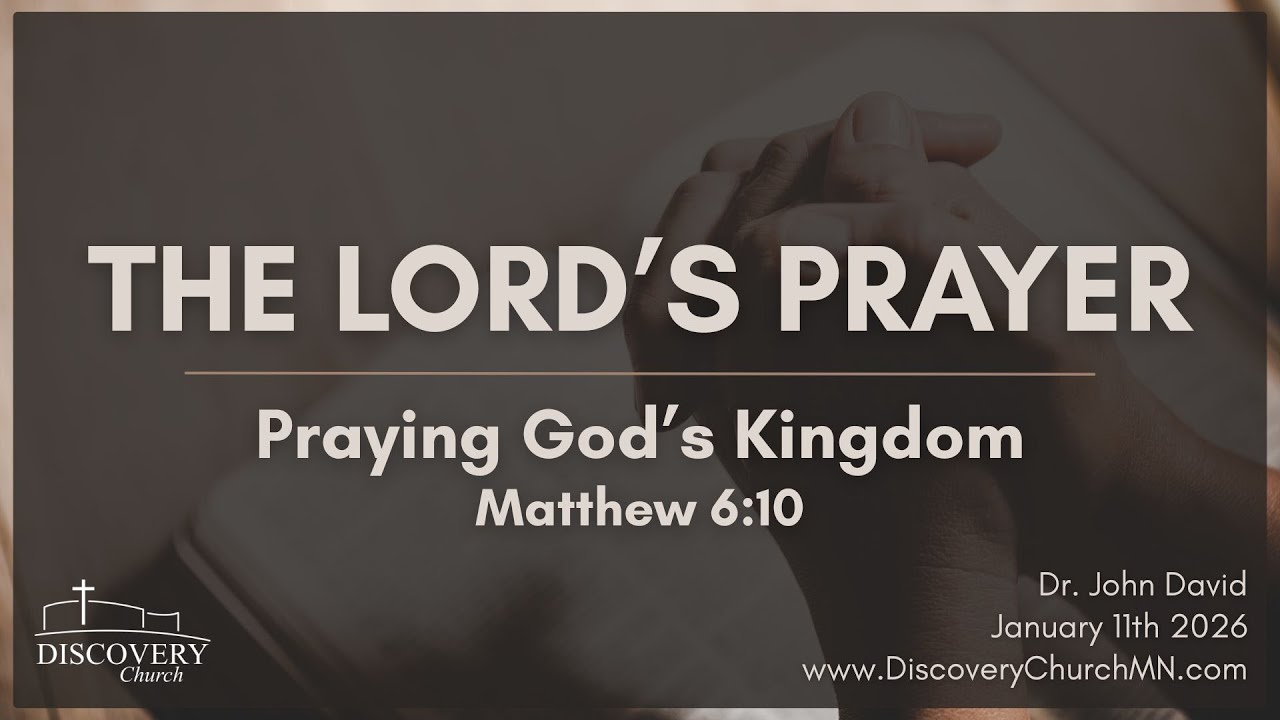 The Lord's Prayer | Praying God's Kingdom | Matthew 6:10 | Dr  John David