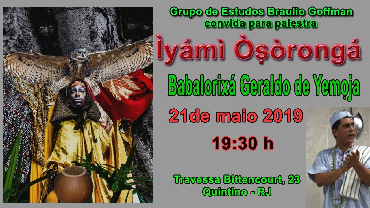 Palestra -  Ìyámì Òşòrongá - Babalorixá Geraldo de Yemǫja