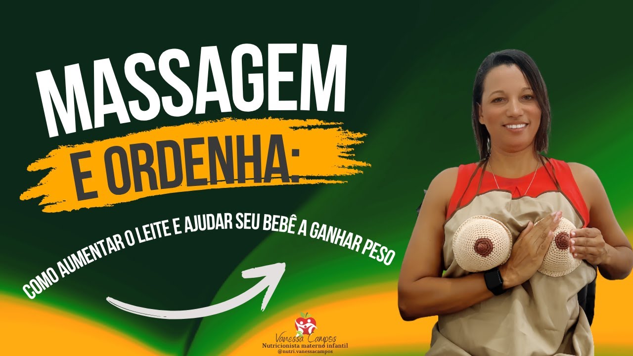 Massagem e Ordenha para Amamentar | Como Aumentar Leite Materno e Evitar Dificuldades na Amamentação
