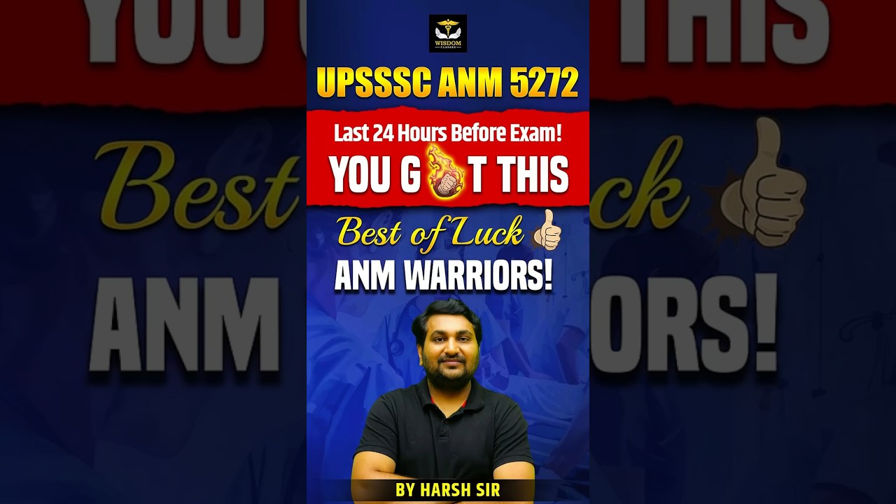 Last 24 hours before exam! | UPSSSC ANM | Best of Luck ANM warriors! 🔥