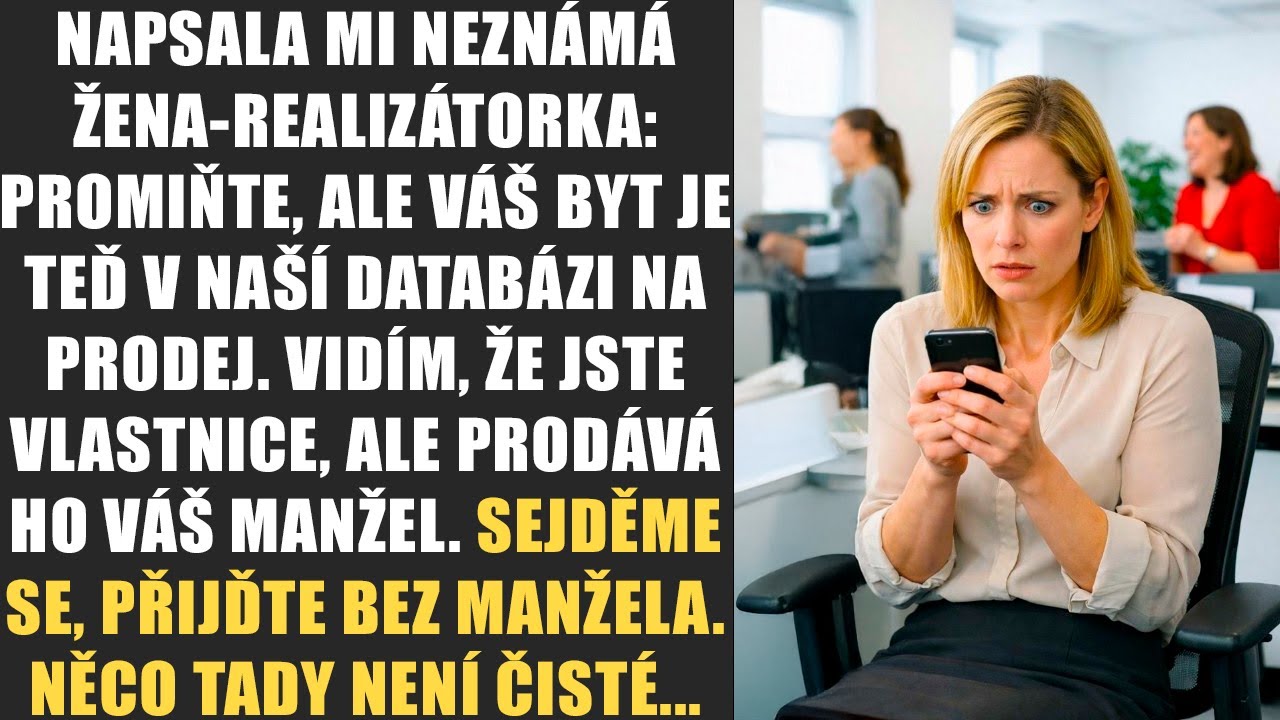 Napsala mi neznámá žena-realizátorka: promiňte, ale váš byt je teď v naší databázi na prodej. Vidím.