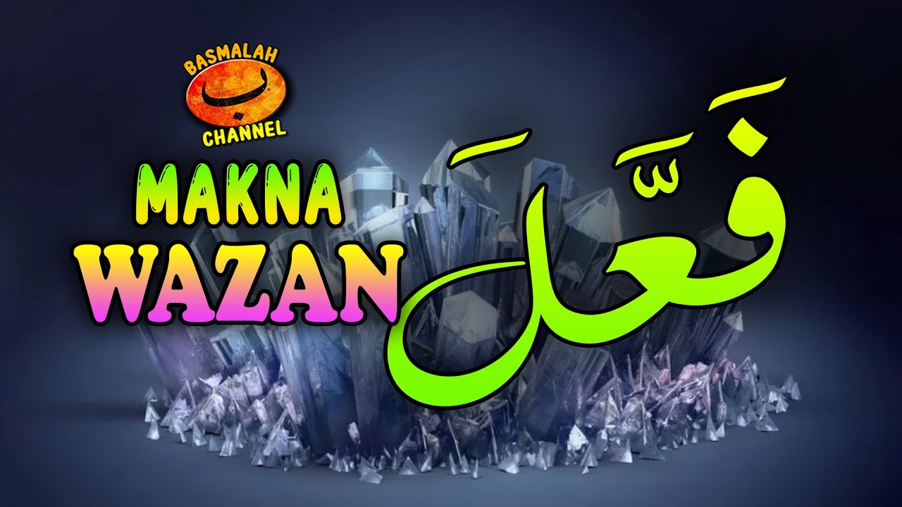 BELAJAR NAHWU - SHORROF : Makna, Faedah, dan Fungsi dari Wazan فعّل (Fa'ala) - Kaidah shorrof