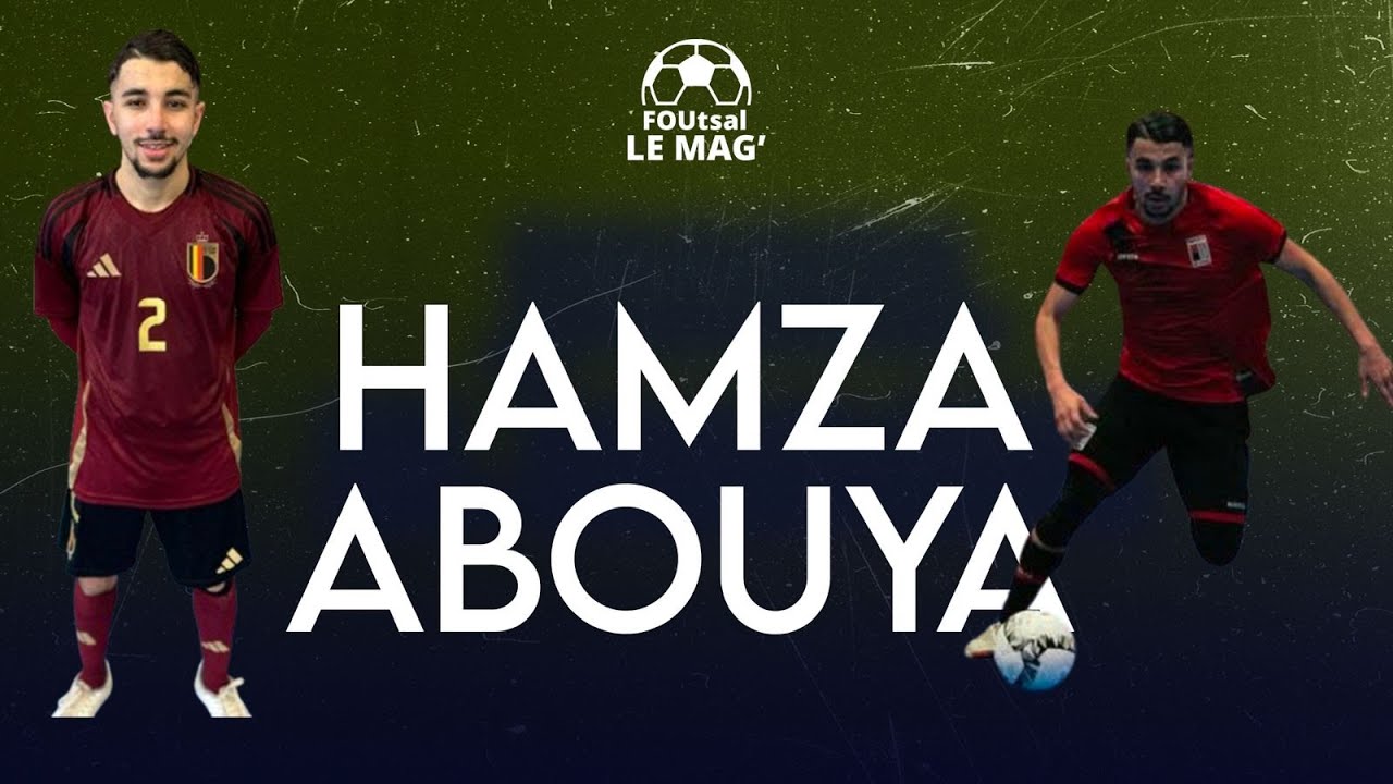 FOUtsal le Mag (épisode 19) - Hamza Abouya