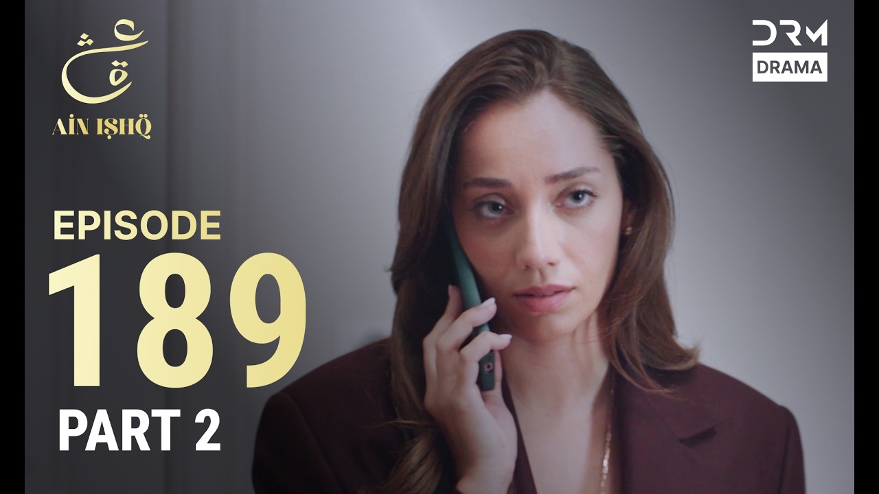Turkish Drama in Urdu | Ain Ishq | Episode 189 - Part 2 | One Love | UD1O