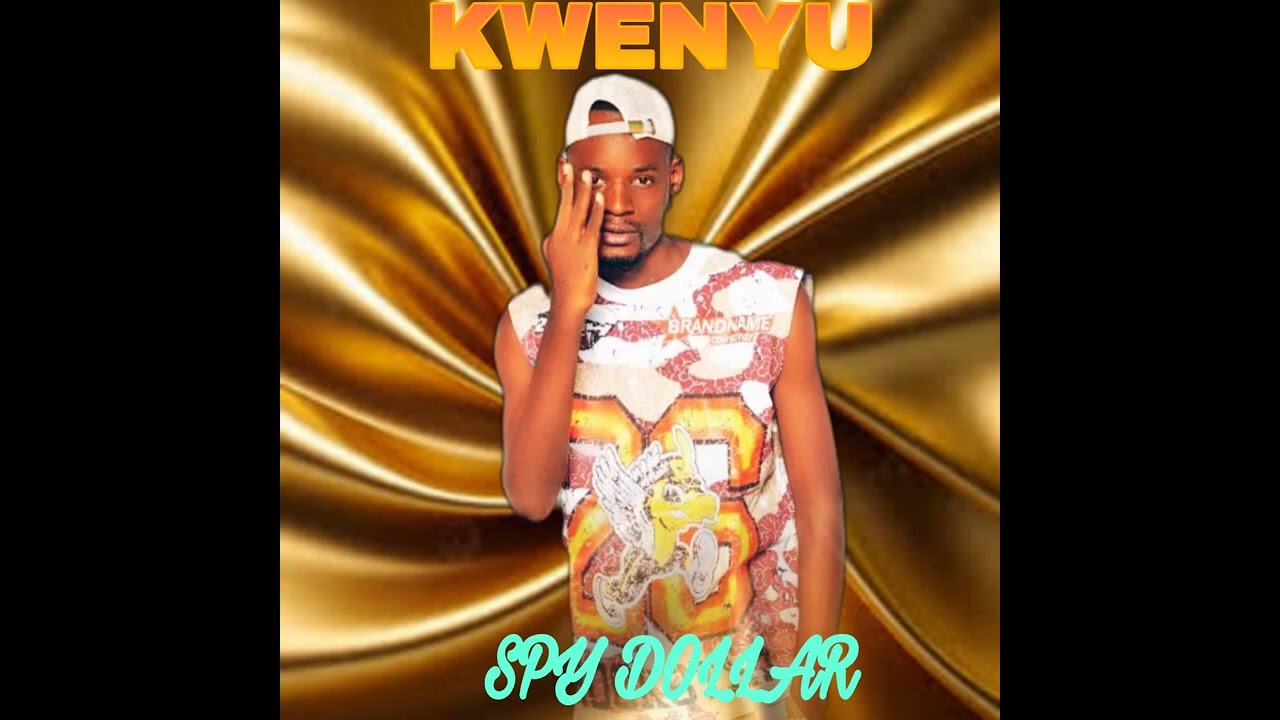 Spy Dollar _-_ Kwenyu (Official Audio) Worldwide Music Promo 
