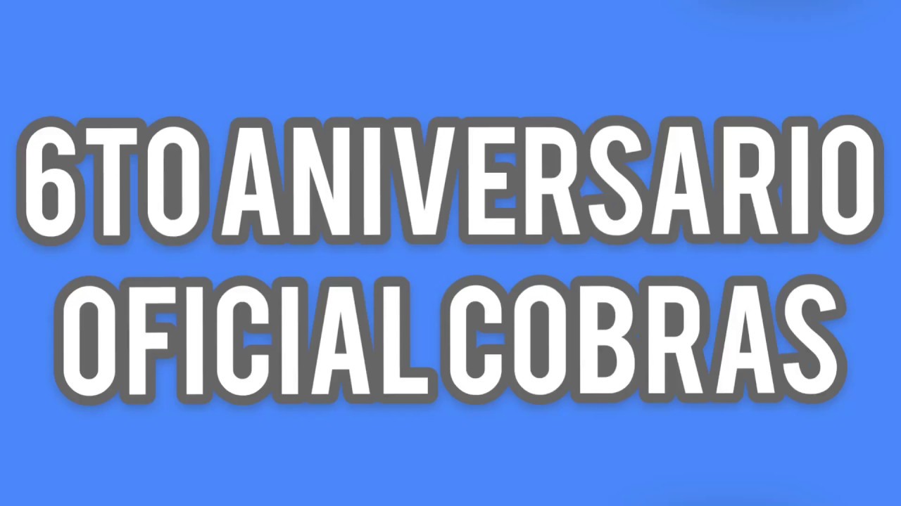 6to Aniversario🥳// Oficial Cobras🐍