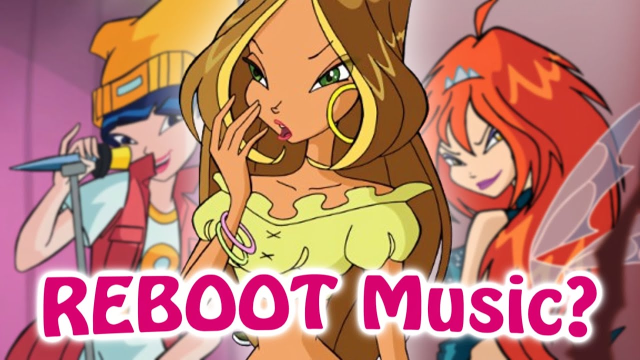 What if... CLASSIC Winx Club had REBOOT Music?