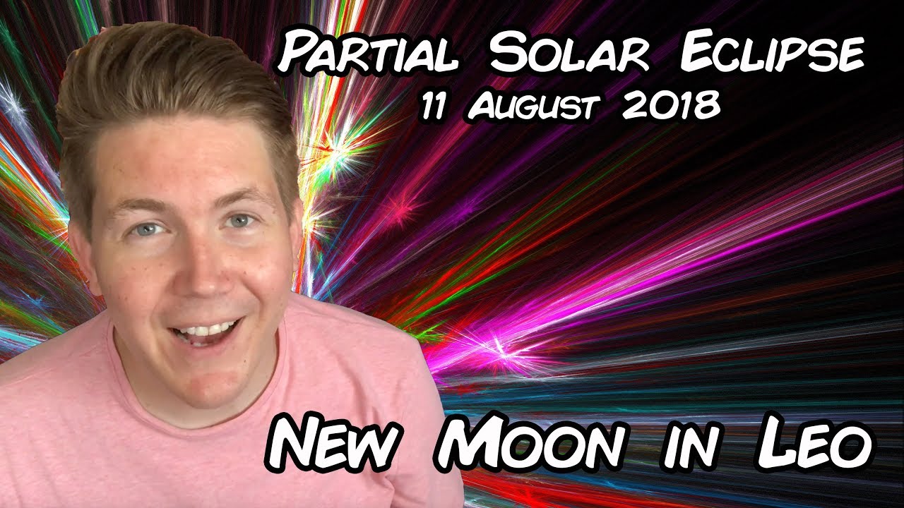 Solar Eclipse New Moon in Leo August 11, 2018 | Gregory Scott Astrology