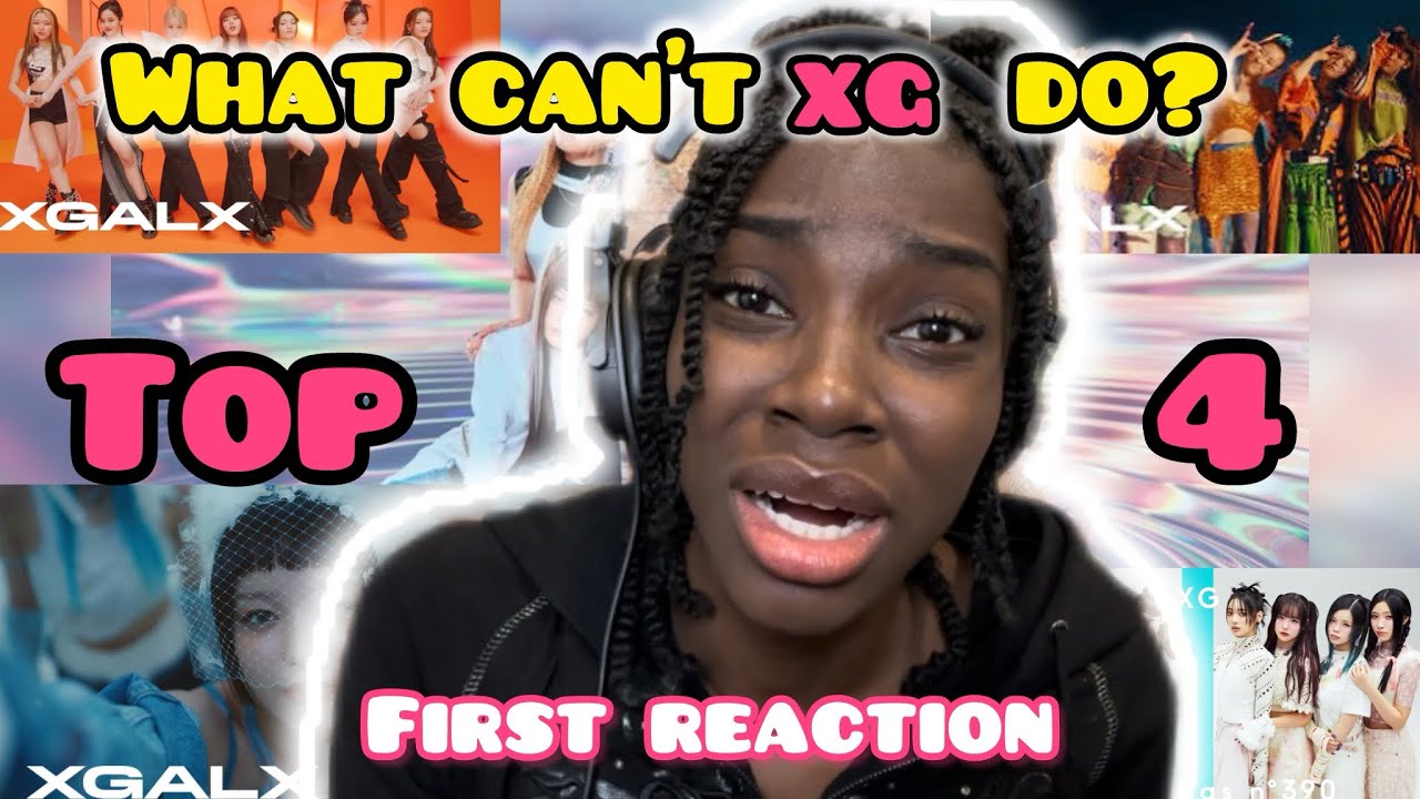 XG REACTION | First Time Reaction to XG ‘s Top 4 Music Videos