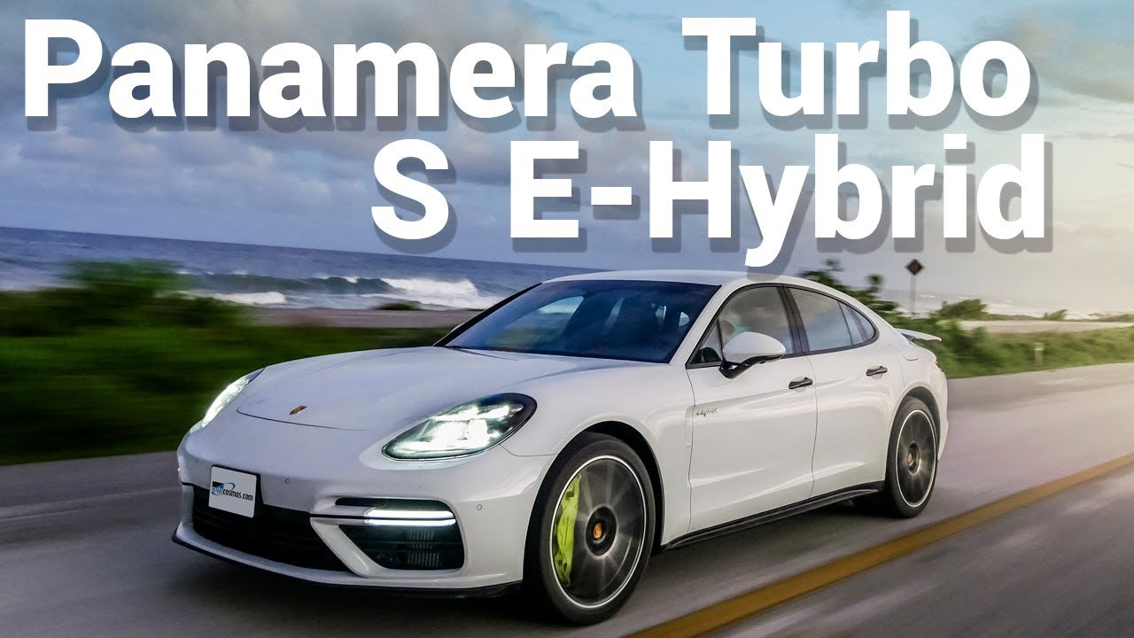 Porsche Panamera Turbo S E-Hybrid -  El mejor sedán del mundo.