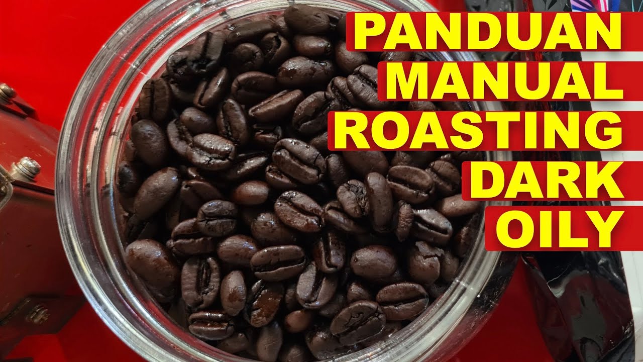 PANDUAN MANUAL ROASTING SLOW ROAST. DARK ROAST OILY! AYO KITA GOYAANGGGGG!