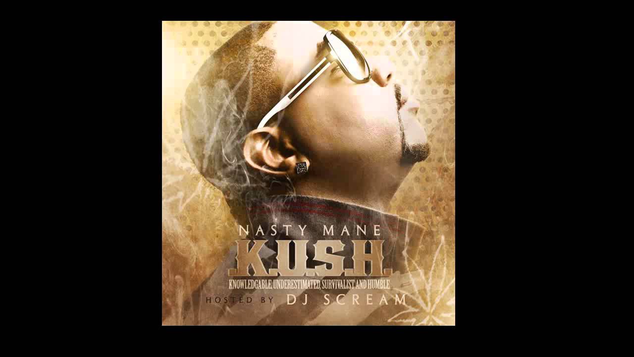 Nasty Mane - Make Me Sick - K.U.S.H. Mixtape