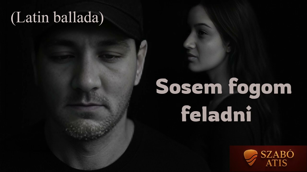 Sosem fogom feladni (Latin ballada) - Szab&oacute; Atis feat  Sziki Mariann | AIMusic