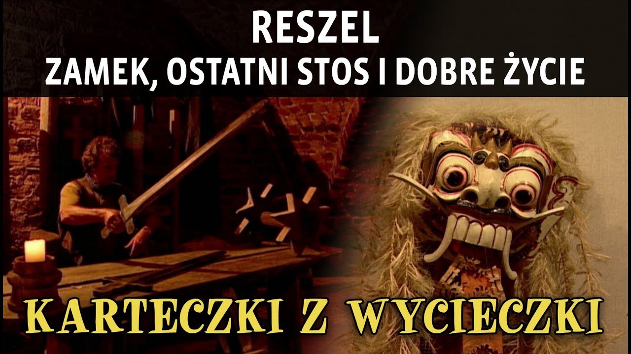 RESZEL – ZAMEK, OSTATNI STOS I DOBRE ŻYCIE