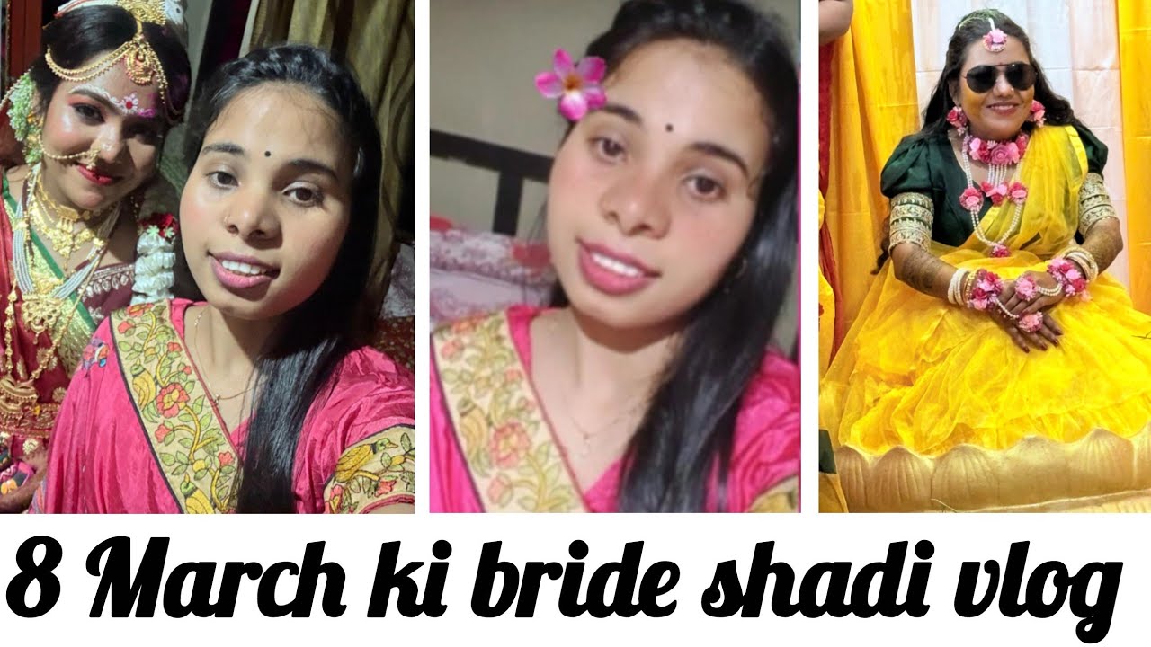 Cute bride, 8 March ki mehendi, holdi,9 March ki shadi vlog 