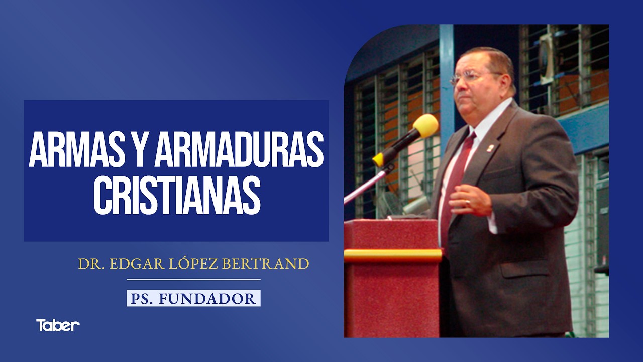 EN VIVO | Dr.Edgar López Bertrand: Armas y armaduras cristianas