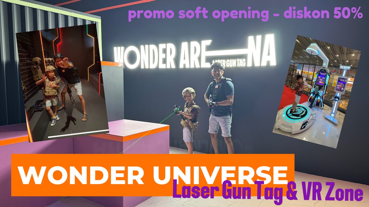 WONDER UNIVERSE - WONDER ARENA | BERMAIN LASER & VR ZONE DI LIVING WORLD ALAM SUTERA