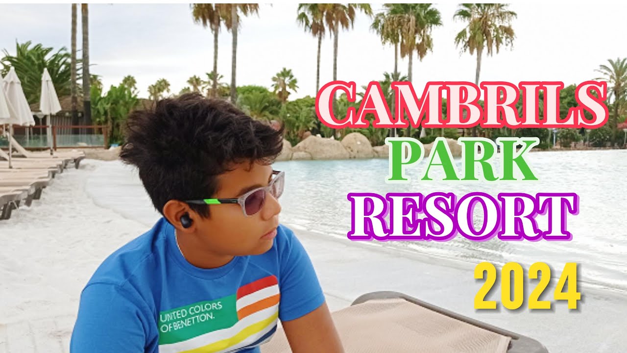 CAMBRILS PARK RESORT !! UNA VISTA POR DENTRO !!